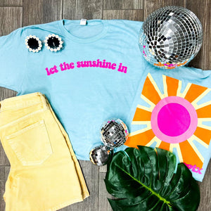 Let the Sunshine In Tee ***PREORDER***