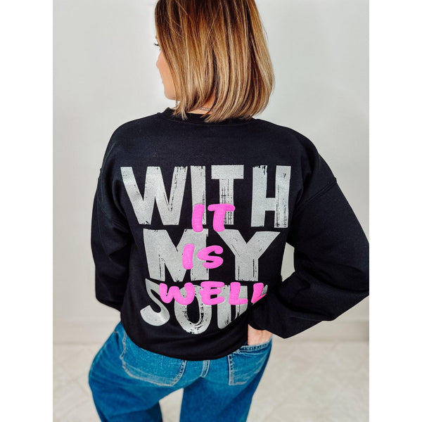 It is Well with My Soul TEE or SWEATSHIRT ***PREORDER***