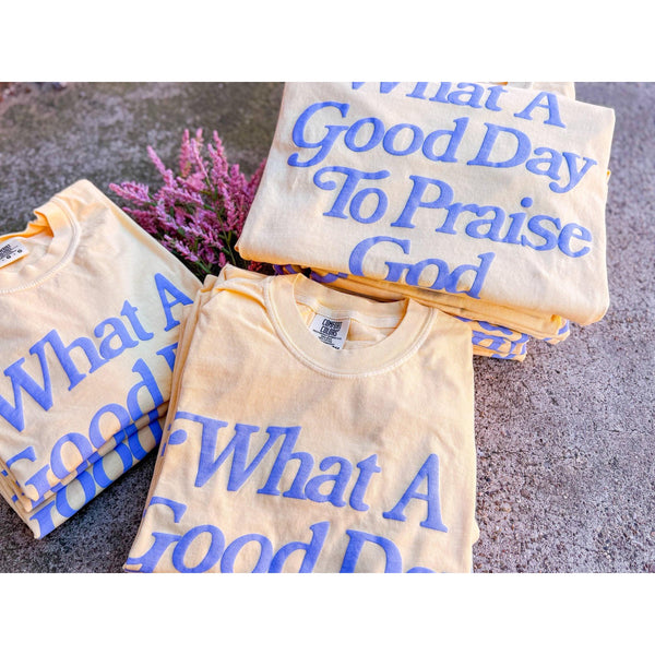 What a Good Day Tee ***PREORDER***