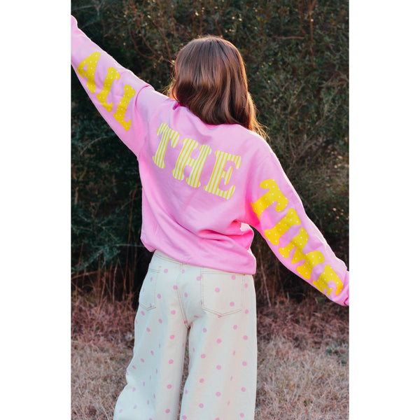 God is Good - All the Time Sweatshirt ***PREORDER***