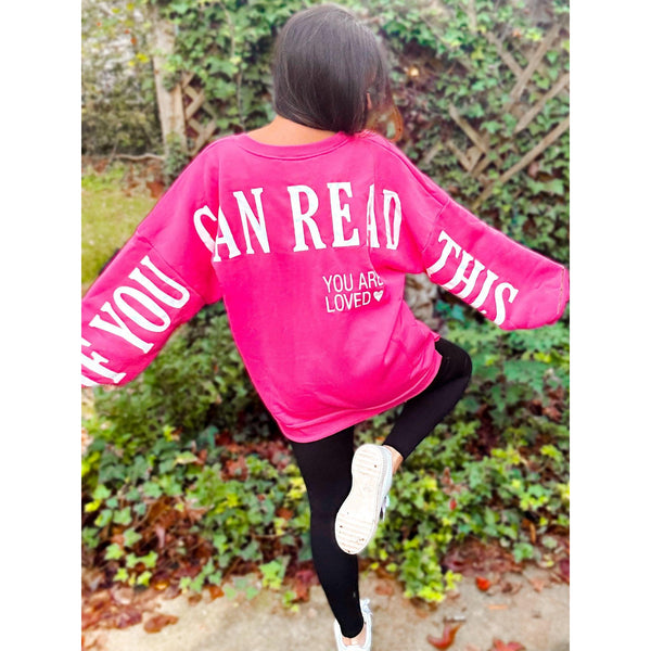 If You Can Read This, You are Loved Sweatshirt