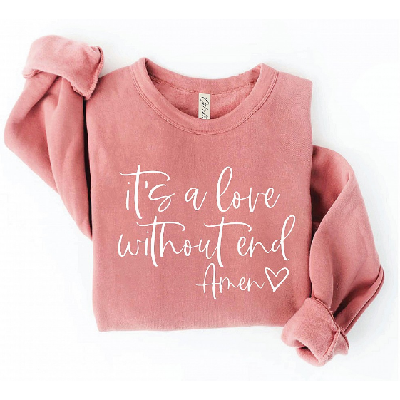 It's A Love Without End, Amen Sweatshirt