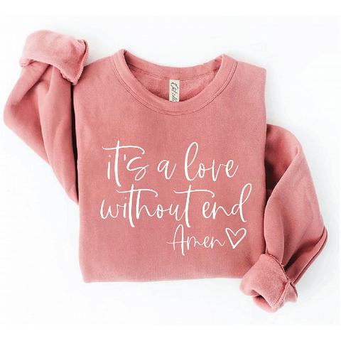 It's A Love Without End, Amen Sweatshirt