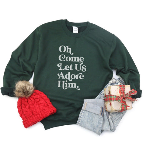 Oh Come Let Us Adore Him in Forest Sweatshirt