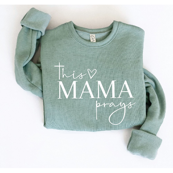 This Mama Prays Sweatshirt