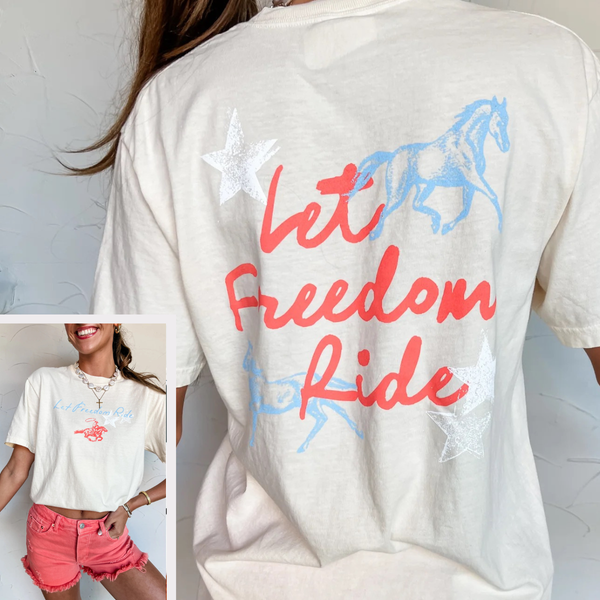 Let Freedom Ride Tee ***PREORDER***