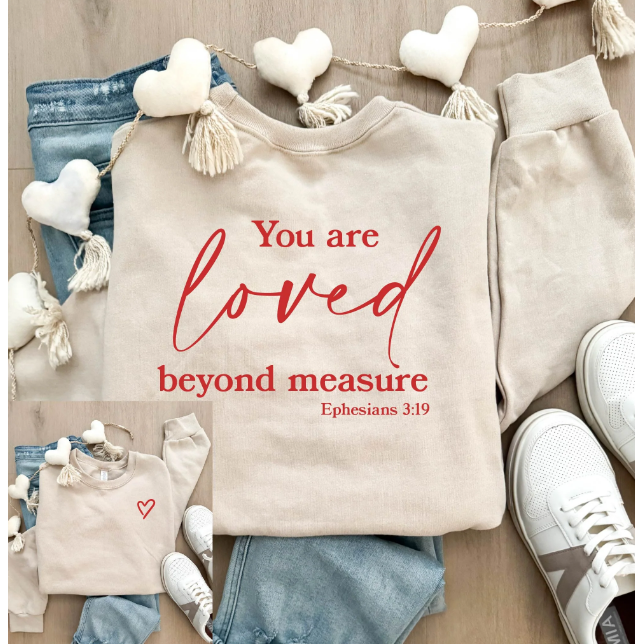 You are Loved Sweatshirt ***PREORDER***