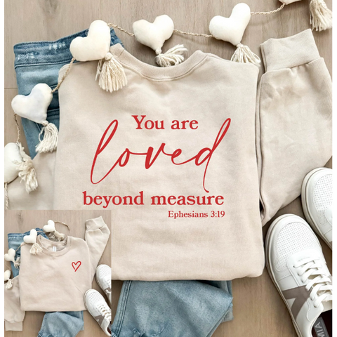 You are Loved Sweatshirt ***PREORDER***